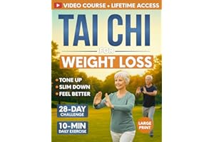 Tai Chi for Weight Loss: 28-Day Challenge with Simple 10-Minute Daily Routine & Low-Impact Exercise for Seniors to Help You Slim Down, Tone Up, and Feel Better