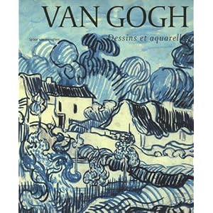 Van Gogh : Dessins et aquarelles