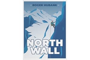 North Wall: Climbing the Alps' most demanding mountain