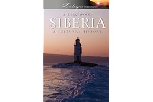 Siberia: A Cultural History: A Cultural History (Landscapes Of The Imagination)