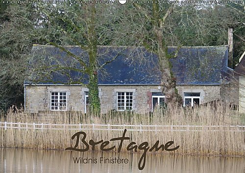 Bretagne - Wildnis Finistère (Wandkalender 2017 DIN A2 quer): Raue Küsten, kilometerlange Sandstrände, wilde Natur (Monatskalender, 14 Seiten ) (CALVENDO Natur)