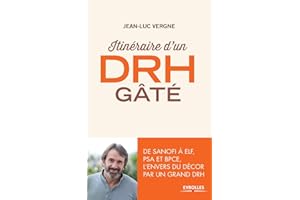 Itinéraire d'un DRH gâté : De Sanofi à ELF, PSA et BPCE, l'envers du décor par un grand DRH