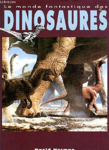couverture de : Le Monde Fantastiques des Dinosaures