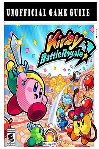Preisvergleich Produktbild Kirby Battle Royale: Unoffcial Game Guide