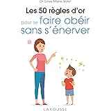 Les 50 règles d'or pour se faire obéir sans s'énerver