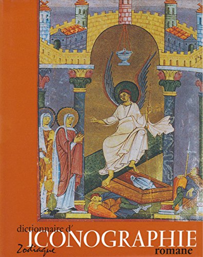 Dictionnaire d'iconographie romane Dictionnaire d'iconographie romane