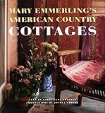 Mary Emmerling's American Country Cottages by 