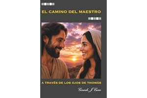 EL CAMINO DEL MAESTRO: A TRAVÉS DE LOS OJOS DE THOMÁS