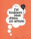 Image de J'ai toujours rêvé d'être un artiste