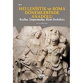 Hellenistik ve Roma D&ouml;nemlerinde Anadolu: Krallar, İmparatorlar, Kent Devletleri (K&uuml;&ccedil;&uuml;k Boy)