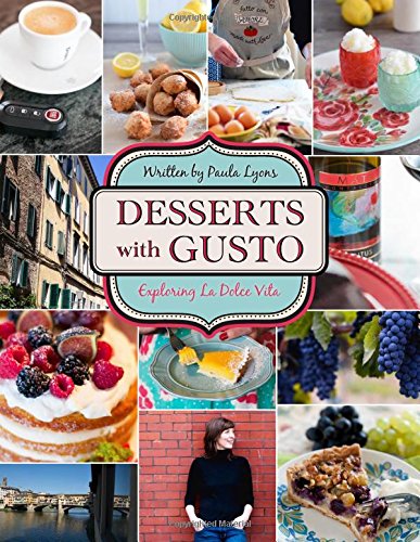 Preisvergleich Produktbild Desserts with Gusto: Exploring la dolce vita