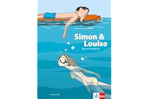 Simon et Louise: Französische Lektüre für das 2., 3. und 4. Lernjahr (Bandes dessinées)