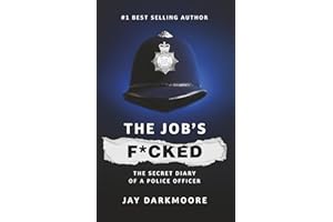 The Job’s F****d: Secret Diary of a Police Officer