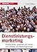 Dienstleistungsmarketing: Kunden finden, gewinnen und binden - Mit Leitfaden zum Marketingkonzept by 