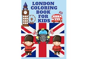 London Coloring Book For Kids: Beautiful Coloring Pages For Boys And Girls For Kindergarten Welcome Most Popular London Monuments Characters Queen Big Ben Great Gift ... Love London Landmarks