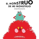 El monstruo de mi monstruo: El manual definitivo para entender a tu monstruo (si es que tienes uno)