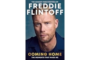 Freddie Flintoff: Coming Home: The Inspiring Autobiography from the Cricket Legend and National Treasure