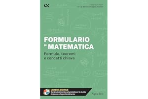Formulario di matematica. Formule, teoremi e concetti chiave. Con estensioni online