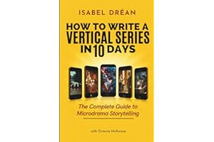 How To Write A Vertical Series in 10 Days: The Complete Guide to Microdrama Storytelling