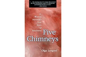 Five Chimneys: A Woman Survivor's True Story of Auschwitz