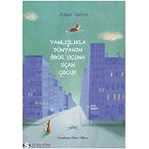 Yanlışlıkla D&uuml;nyanın &Ouml;b&uuml;r Ucuna U&ccedil;an &Ccedil;ocuk
