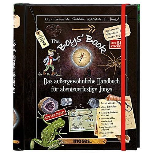 The Boys' Book: Das außergewöhnliche Handbuch für abenteuerliche Jungs The Boys' Book: Das außergewöhnliche Handbuch für abenteuerliche Jungs