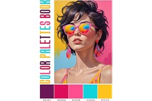 Color Palettes Book: +250 Inspiring Color Schemes for Design Projects | A Creative Guide to Color Harmony for Designers, Illustrators, and Artists.