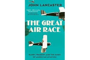 The Great Air Race: Glory, Tragedy, and the Dawn of American Aviation