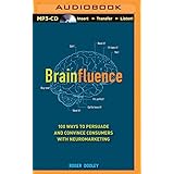 Brainfluence: 100 Ways to Persuade and Convince Consumers With Neuromarketing