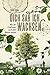 Dich sah ich wachsen: Was der Großvater noch über Bäume wusste