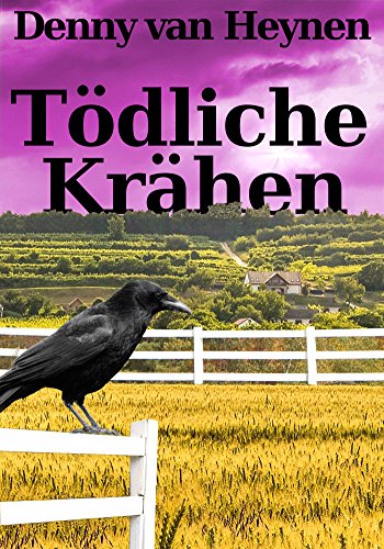 Tödliche Krähen von [van Heynen, Denny]