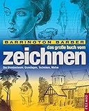 Image de Das große Buch vom Zeichnen: Das Standardwerk: Grundlagen, Techniken, Motive