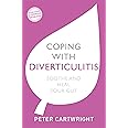 Coping with Diverticulitis: Soothe and Heal Your Gut (Overcoming Common Problems)