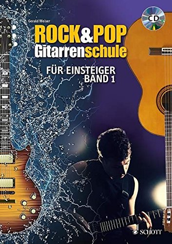 Download Rock & Pop Gitarrenschule: für Einsteiger - mit Akkordtabelle. Band 1. Gitarre. Ausgabe mit CD. (Schott Pro Line)