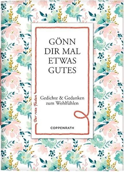 Gonn Dir Mal Etwas Gutes Gedichte Gedanken Zum Wohlfuhlen Der Rote Faden Band 128 Amazon De Bucher