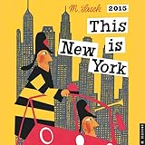 This is New York 2015 Wall Calendar This is New York 2015 Wall Calendar