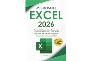 Microsoft Excel: The Most Updated Crash Course from Beginner to Advanced | Learn All the Functions, Macros, and Formulas to Become a Pro in 7 Days or Less