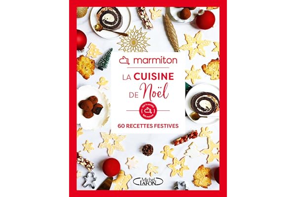 Marmiton - La cuisine de Noël - 60 recettes festives