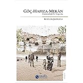 G&ouml;&ccedil; - Hafıza - Mekan: Fenomenolojik Bir Araştırma