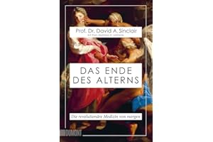 Das Ende des Alterns: Die revolutionäre Medizin von morgen (Lifespan)