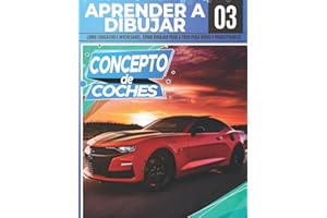 Aprender A dibujar Coches de Concepto 03: Libro educativo e interesante, como dibujar paso a paso para niños y principiantes!: Dibuja grandes ... | Regalo de navidad y regreso a clases