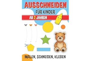 Ausschneiden für Kinder ab 2 Jahren: Das gigantische Bastel Abenteuer für kleine Bastler - Bastelbuch ab 2 Jahre für Jungen und Mädchen