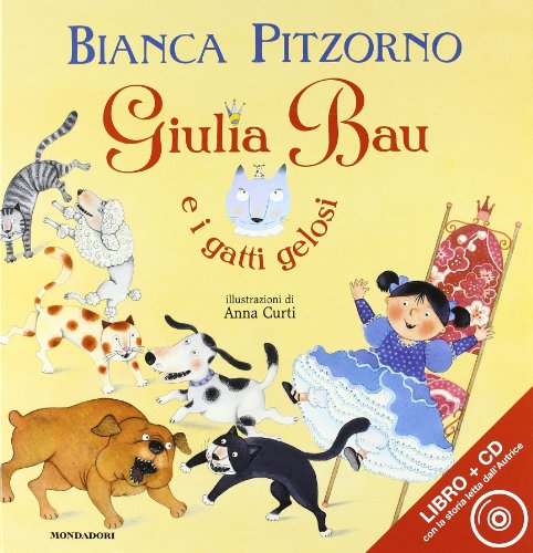 Giulia Bau e i gatti gelosi. Ediz. illustrata. Con CD Audio
