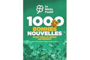 1000 bonnes nouvelles pour voir le monde autrement