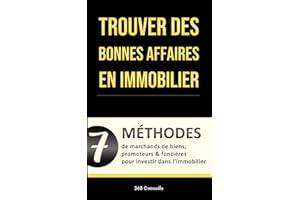 Trouver des bonnes affaires en immobilier: 7 méthodes de marchands de biens, promoteurs et foncières pour investir dans l’immobilier