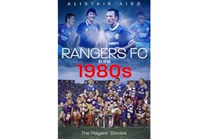 Rangers FC in the 1980s: The Players' Stories