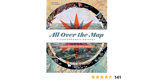 All Over The Map All Over The Map: A Cartographic Odyssey: Amazon.co.uk: Mason, Betsy,  Miller, Greg: 9781426219726: Books