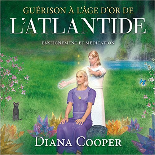 Guérison à l'âge d'or de l'Atlantide : Information et méditation en ligne Guérison à l'âge d'or de l'Atlantide : Information et méditation en ligne