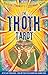 The Thoth Tarot Book and Cards Set: Aleister Crowley's Legendary Deck by 