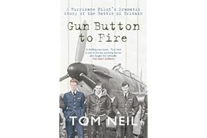 Gun Button to Fire: A Hurricane Pilot's Dramatic Story of the Battle of Britain